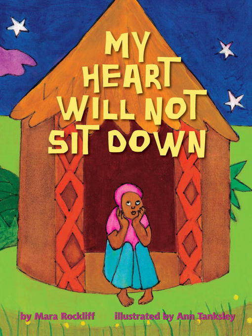 Title details for My Heart Will Not Sit Down by Mara Rockliff - Available